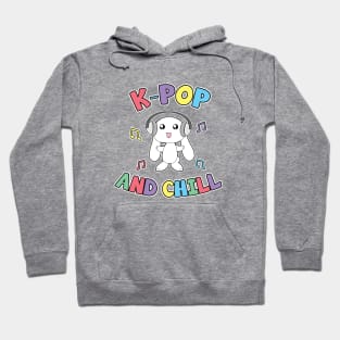 K-Pop And Chill Hoodie